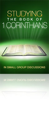 Studying The Book of 1 Corinthians in Small Group Discussions