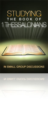 Studying the Book of 1 Thessalonians in Small Group Discussions