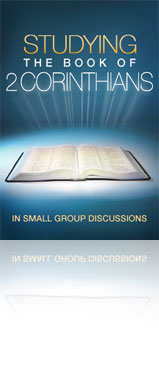 Studying The Book of 2 Corinthians in Small Group Discussions