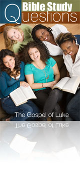 Bible Study Questions - The Gospel of Luke