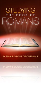 Studying The Book of Romans in Small Group Discussions